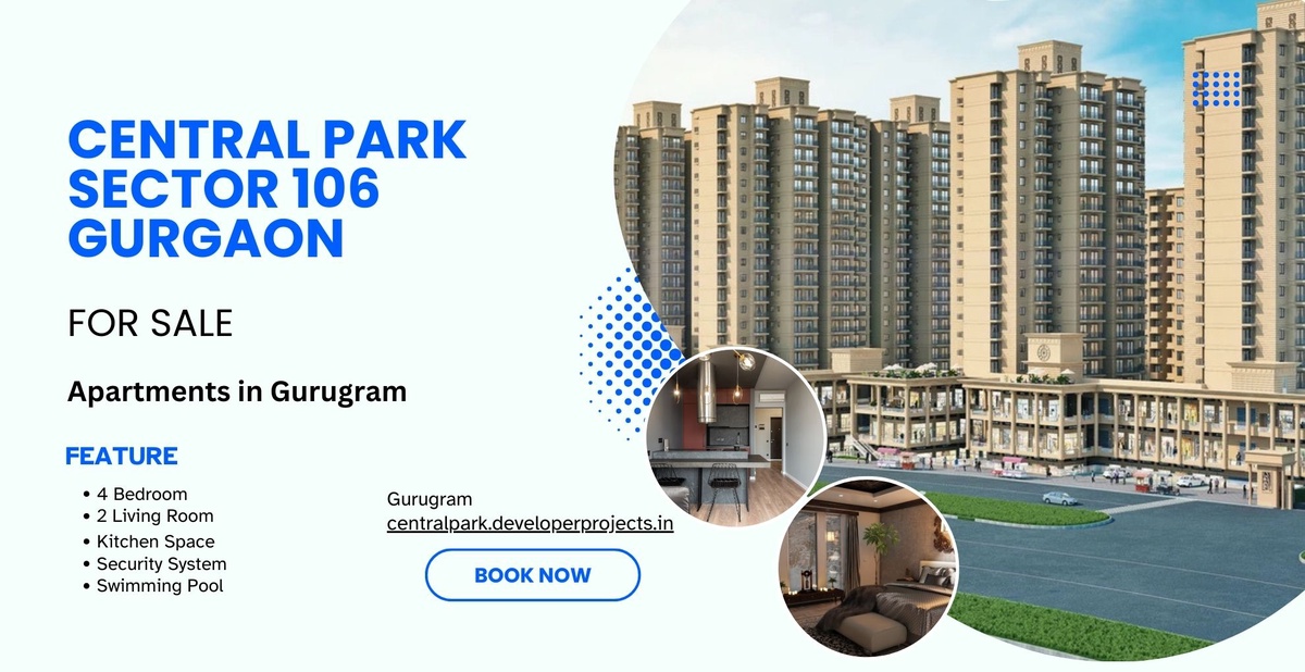 Experience Luxury Living At Central Park Sector 106, Gurgaon