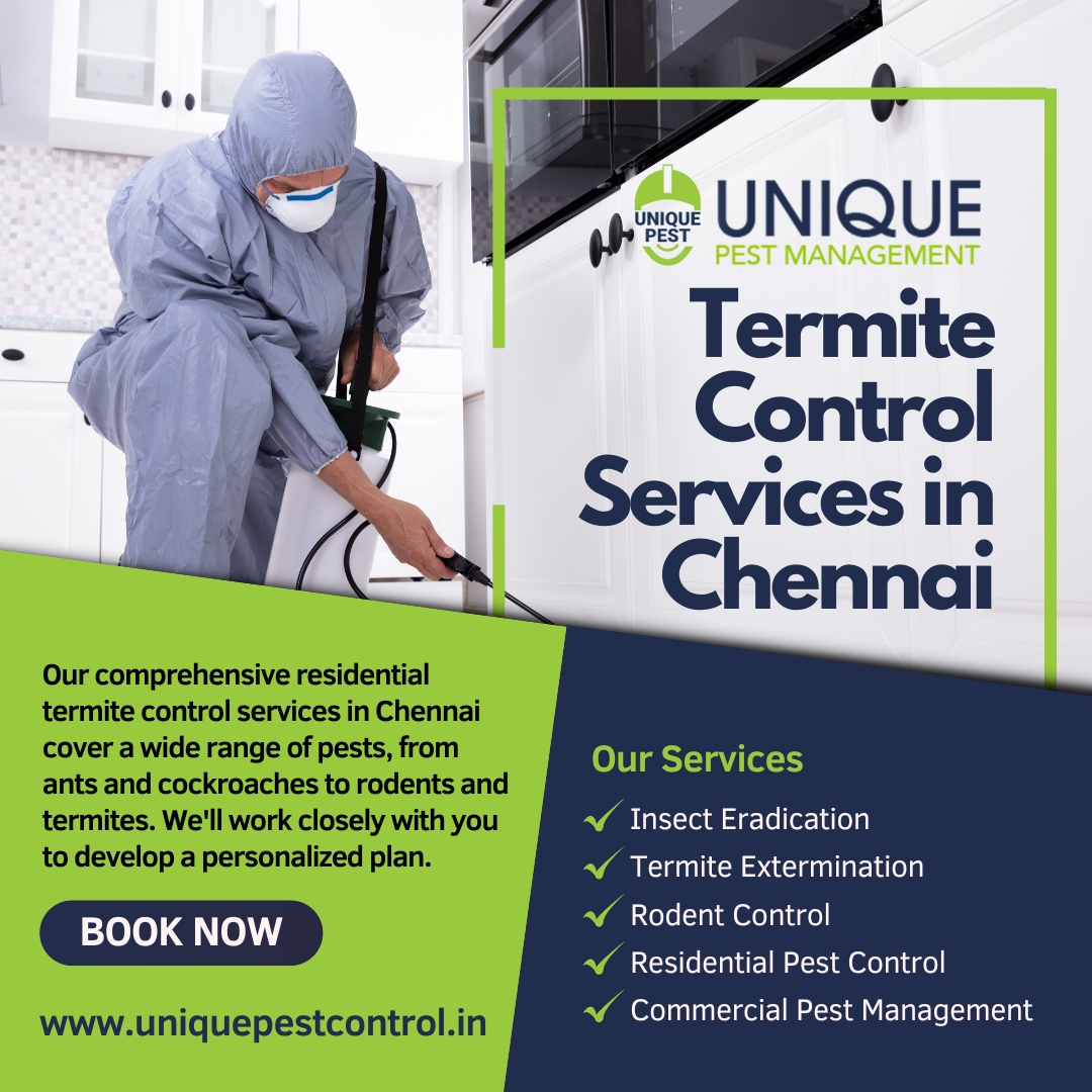 Why Choose Unique Pest Control for Unmatched Termite Control Services in Chennai?