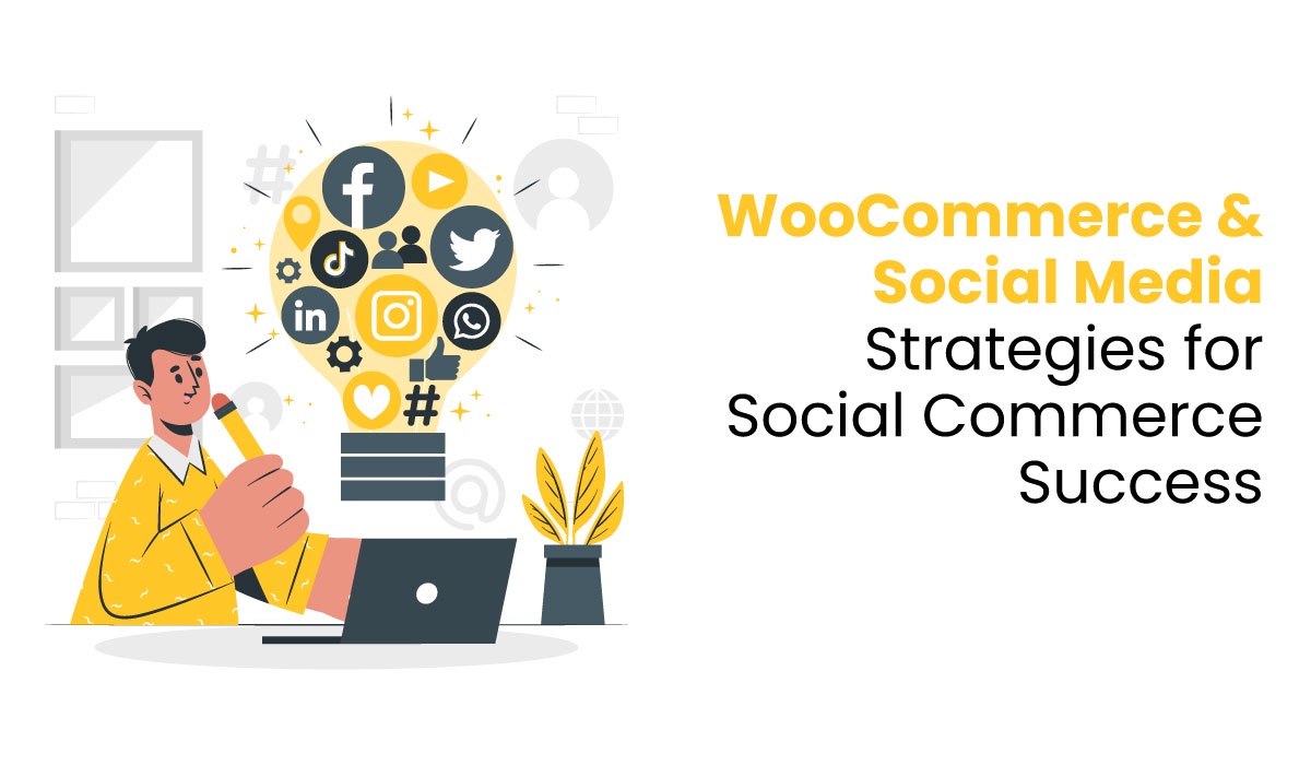 WooCommerce and Social Media: Strategies for Social Commerce Success