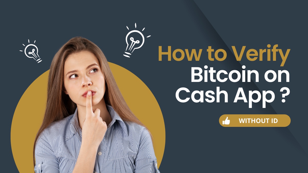 How to Verify Bitcoin on Cash App?