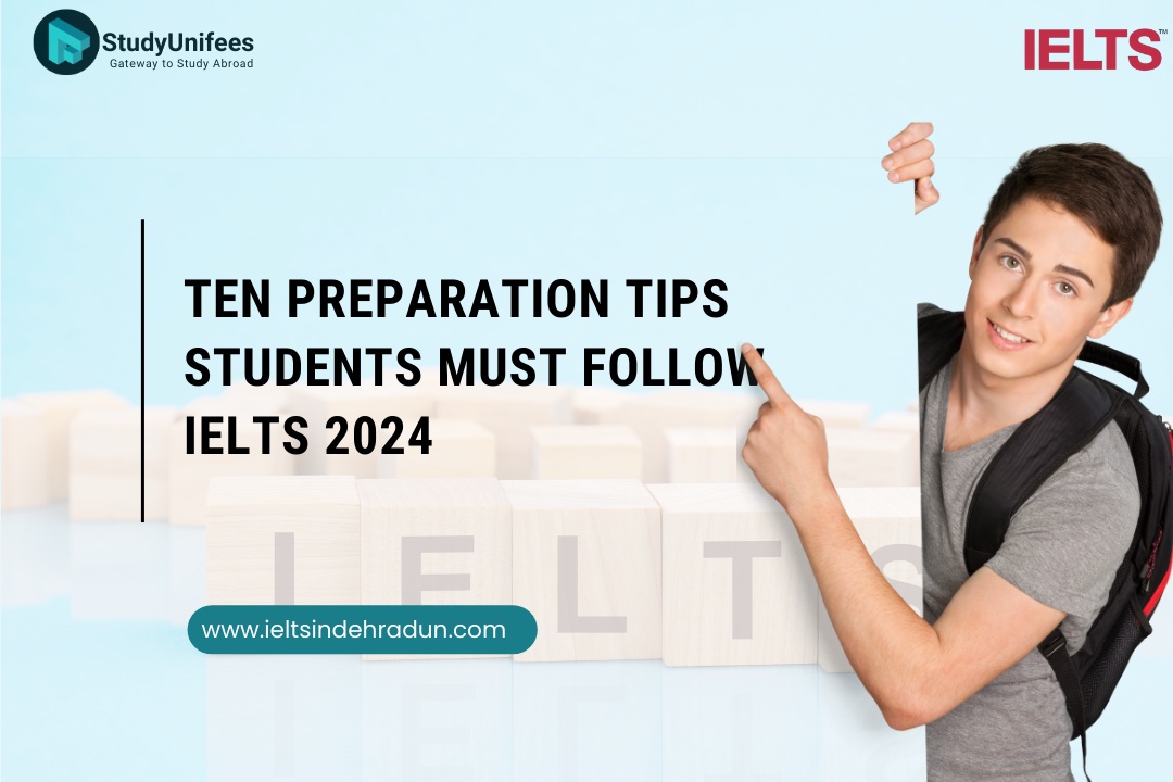 Ten preparation tips students must follow IELTS 2024