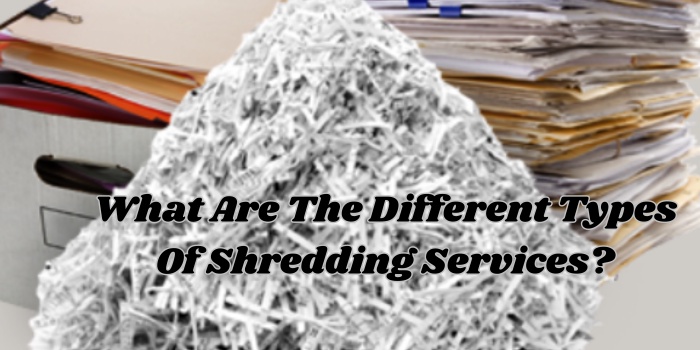 Different Types Of Shredding Services