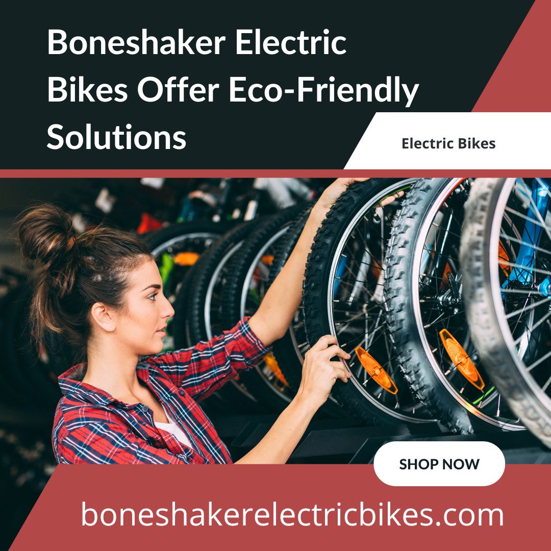 Boneshaker Electric Bikes Offer Eco-Friendly Solutions