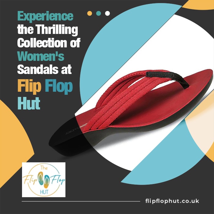 Experience the Thrilling Collection of Women's Sandals at Flip Flop Hut