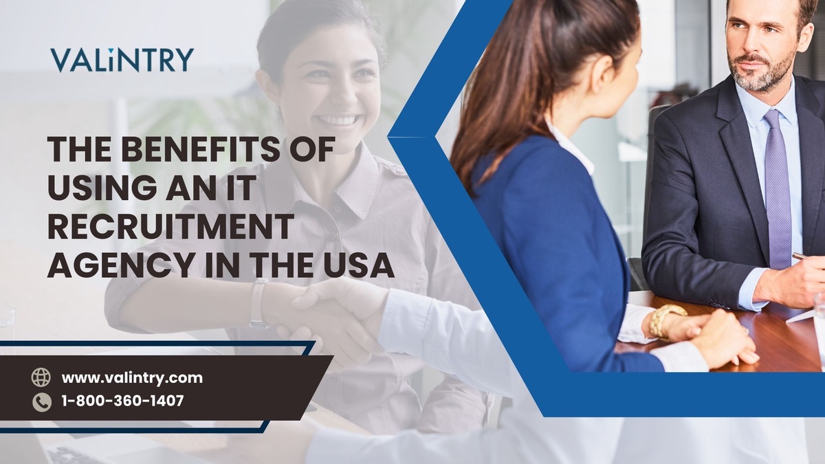 The Benefits of Using an IT Recruitment Agency in the USA - VALiNTRY