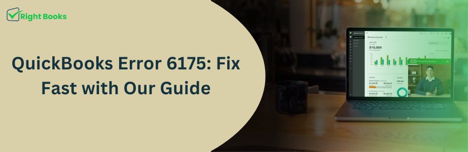 QuickBooks Error 6175: Fix Fast with Our Guide