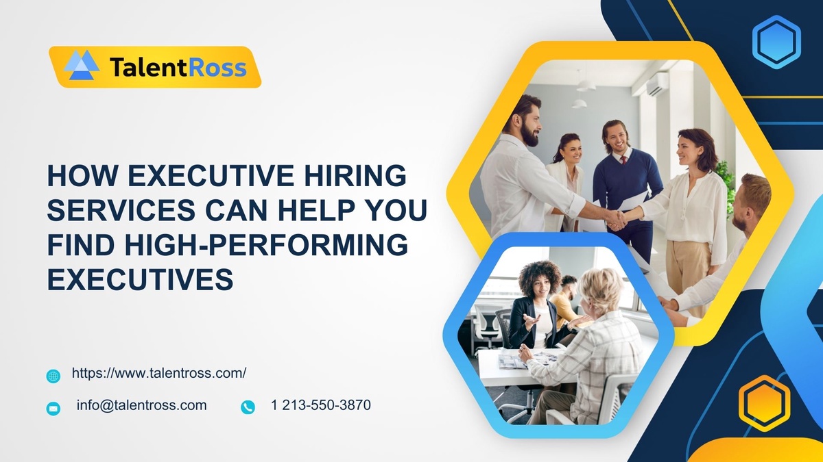 How Executive Hiring Services Can Help You Find High-Performing Executives