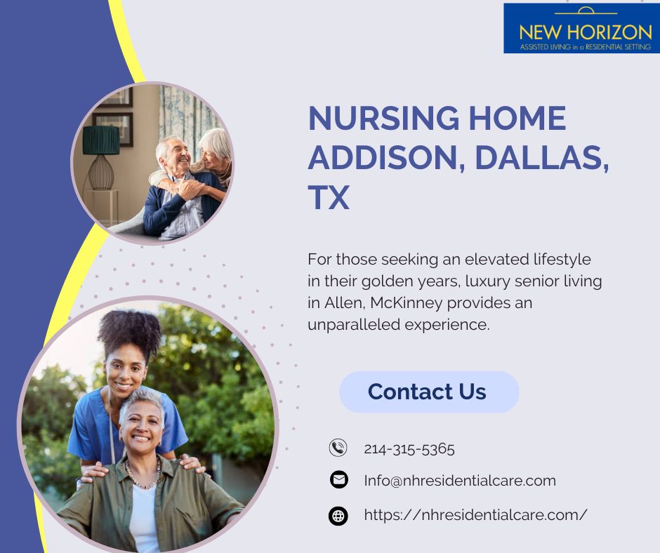 Finding the Right Nursing Home in Addison, Dallas, TX