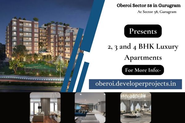 New Launch Project Oberoi Sector 58 in Gurugram: Experience Luxury Living Apartments