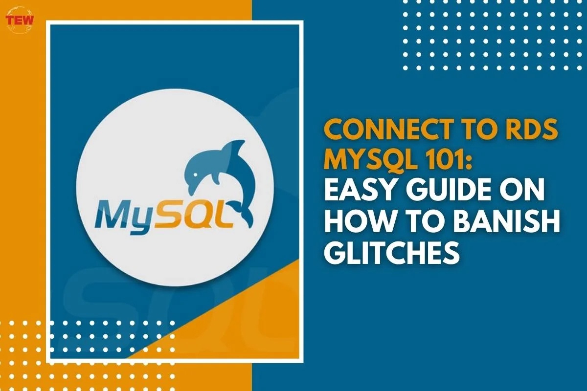 Connect to RDS MySQL 101: Your Easy Guide on How to Banish Glitches