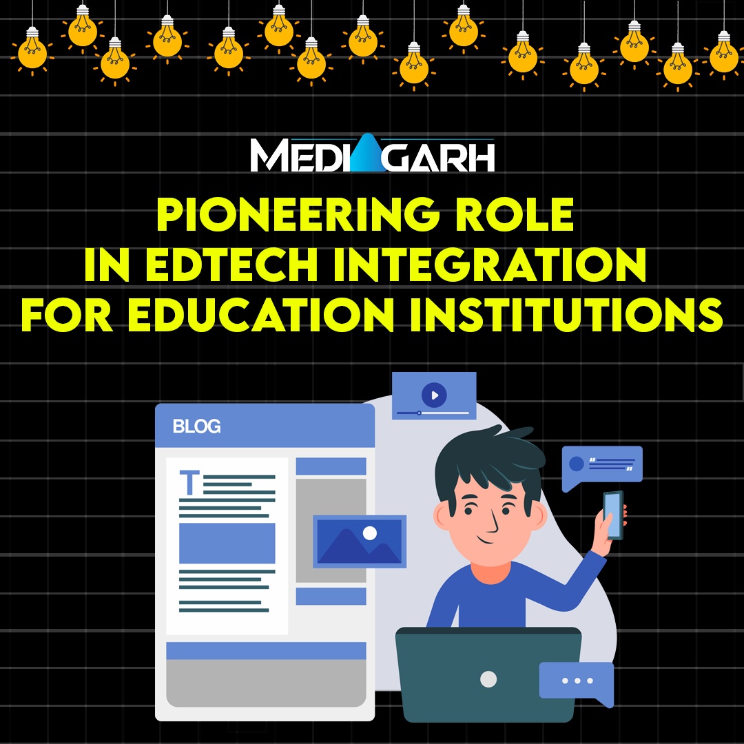 MediaGarh's Pioneering Role in EdTech Integration for Education Institutions