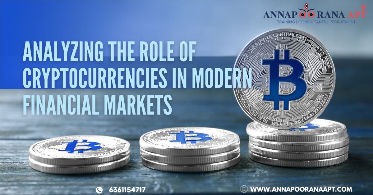 Analyzing the Role of Cryptocurrencies in Modern Financial Markets