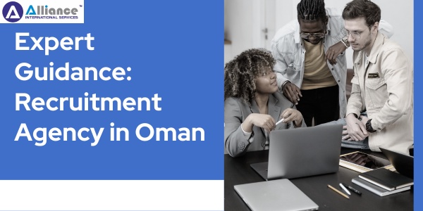 Expert Guidance: Recruitment Agency in Oman