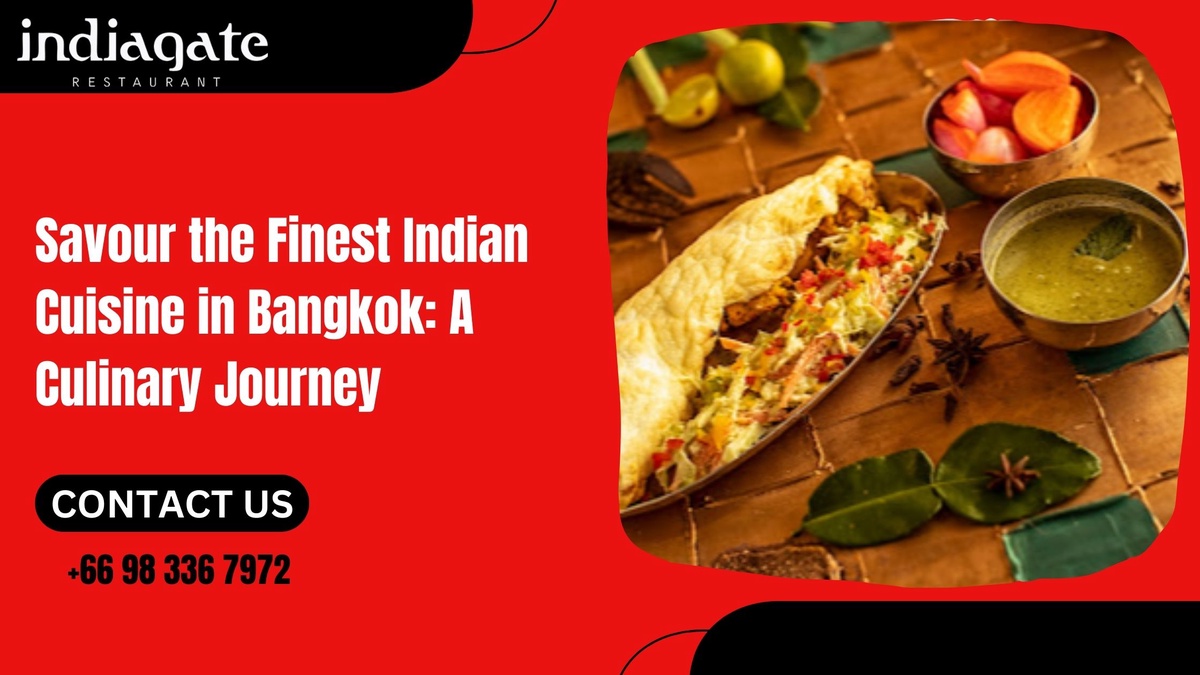Savour the Finest Indian Cuisine in Bangkok: A Culinary Journey