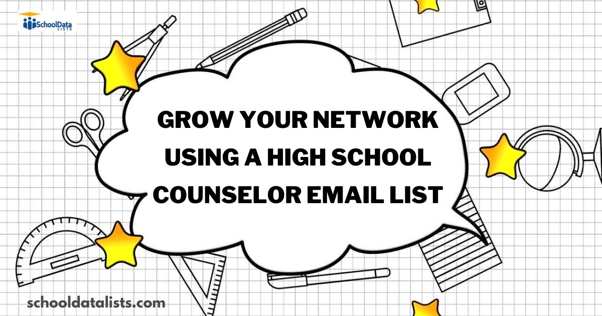 Grow Your Network using a High School Counselor Email List