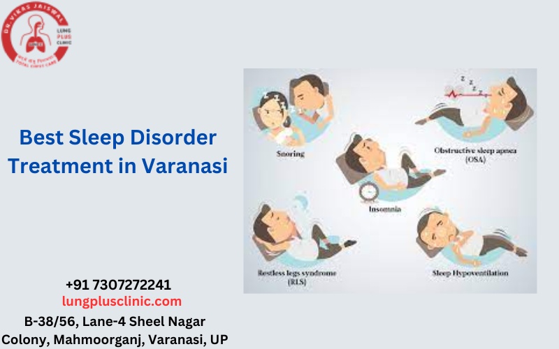Sleep Apnea and Beyond: Why Lungs Plus Clinic is Your Partner for Sleep Health in Varanasi