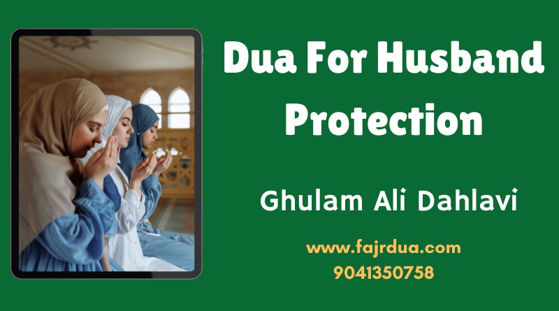 Powerful Dua For Protection Of Your Husband