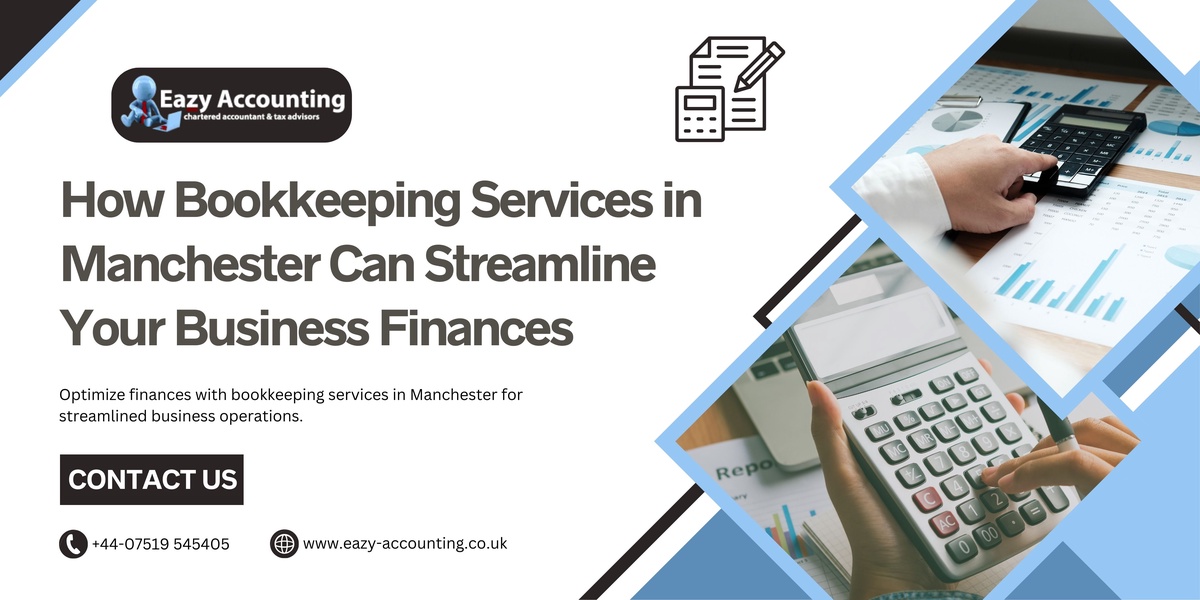 How Bookkeeping Services in Manchester Can Streamline Your Business Finances