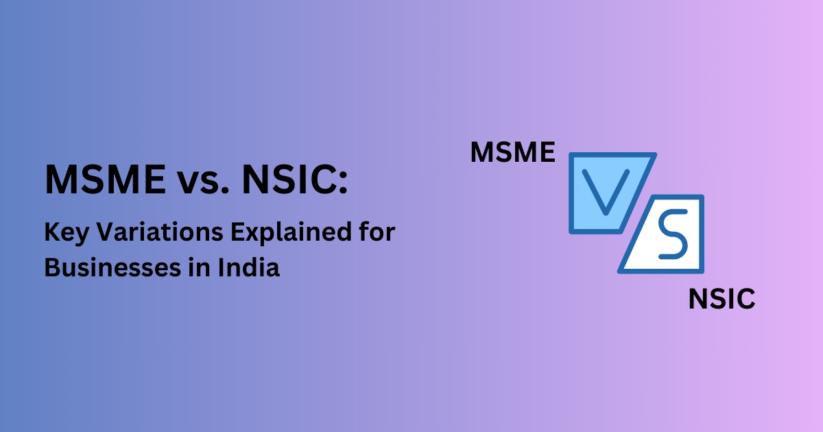 MSME vs. NSIC: Key Variations Explained for Businesses in India