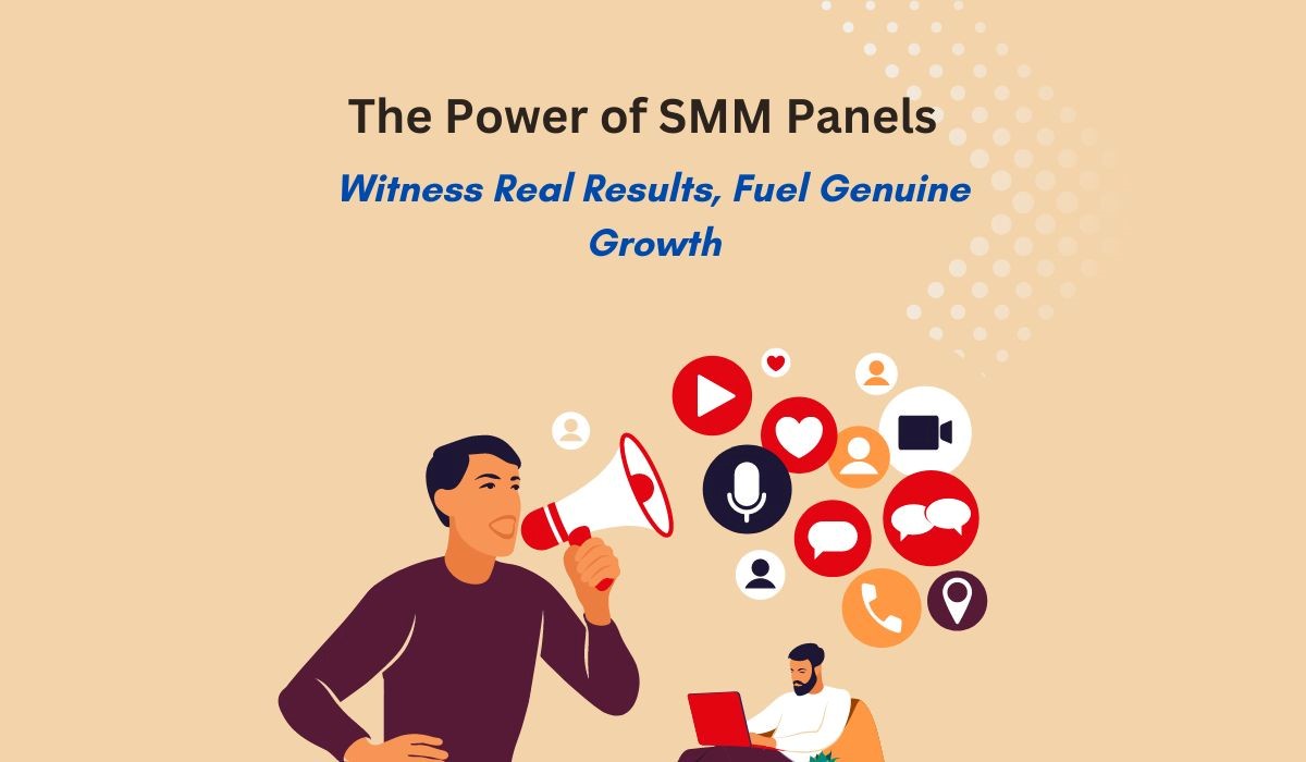 Experience the Power of SMM Panels: Witness Real Results, Fuel Genuine Growth