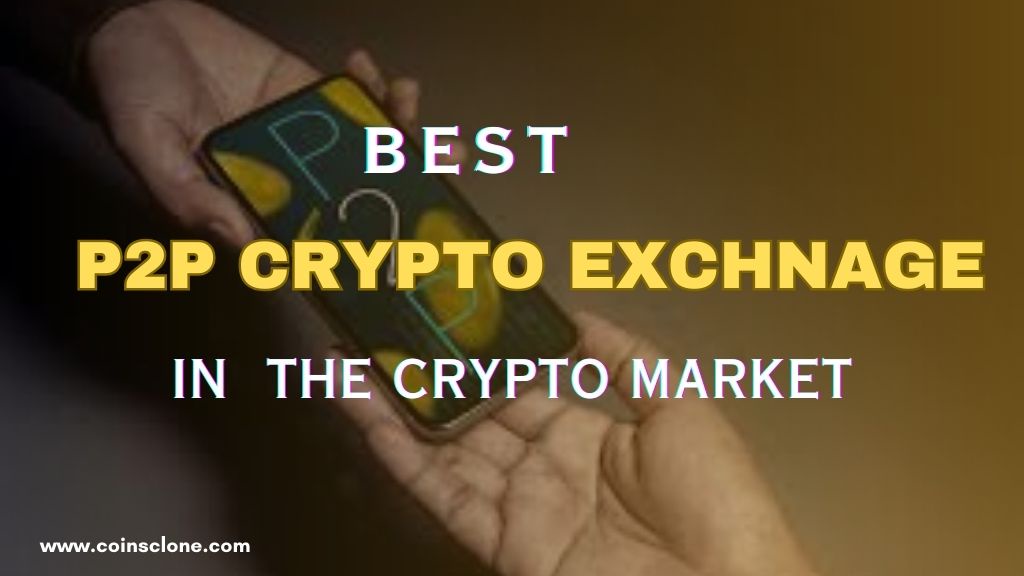P2P Crypto Exchanges: Exploring the Best Platforms for Direct Trading