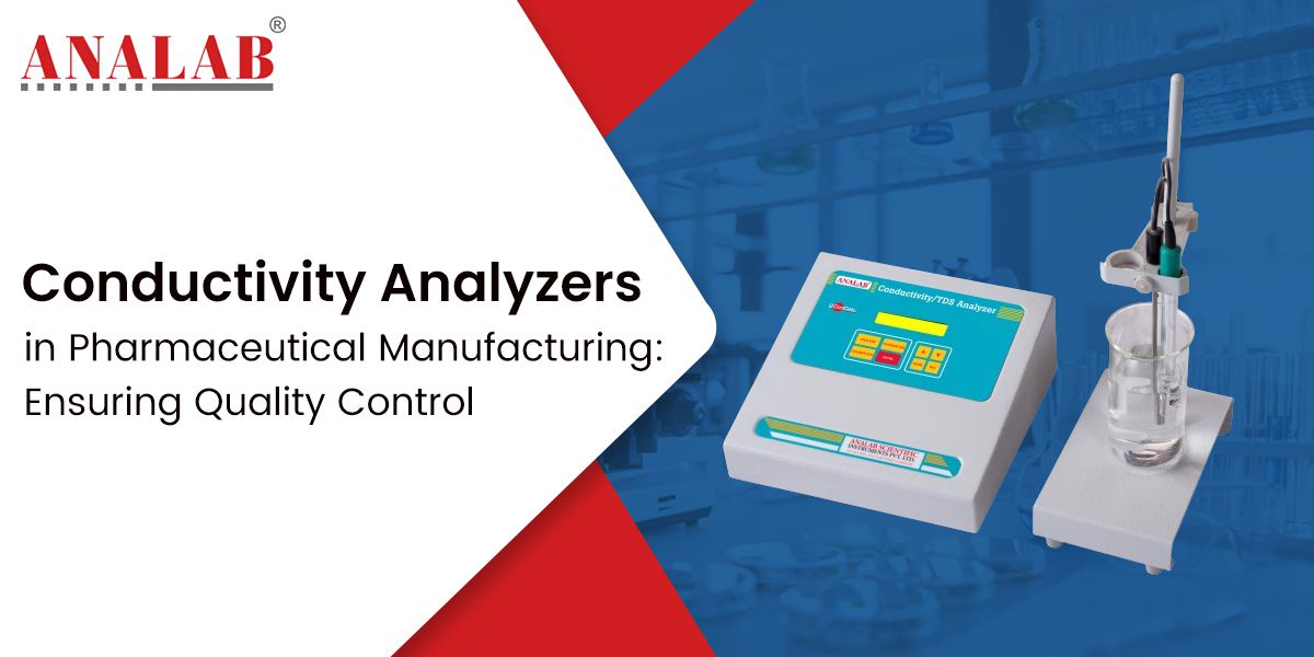 Conductivity Analyzers in Pharmaceutical Manufacturing: Ensuring Quality Control