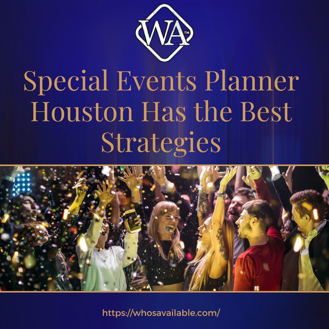 Special Events Planner Houston Has the Best Strategies
