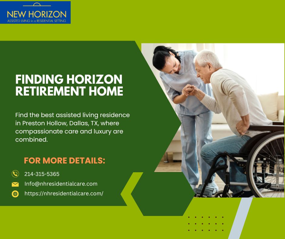 Finding Horizon Retirement Home: Where Comfort and Community Meet in Carrollton, Dallas, TX