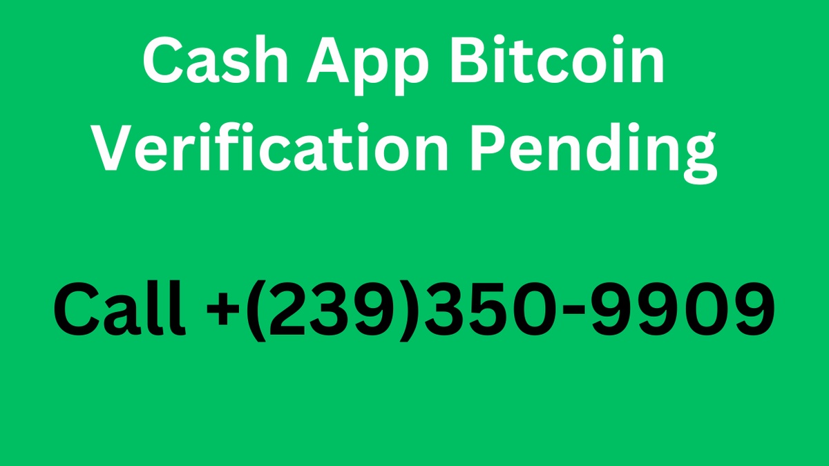 Cash App Bitcoin Verification Is Pending: Here is Why?