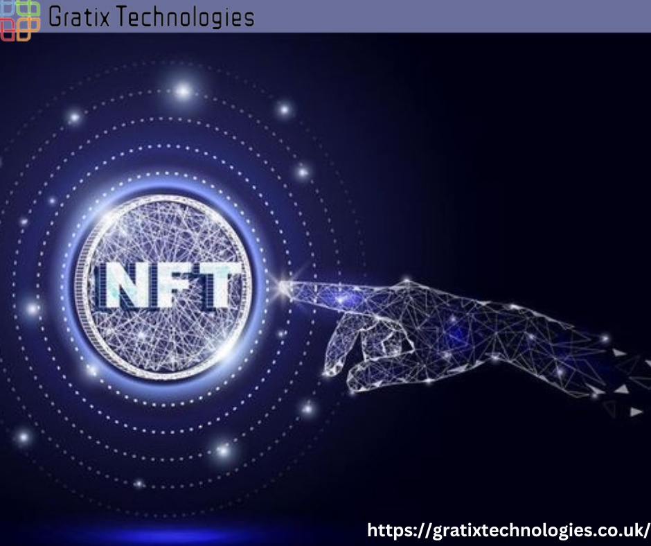 Gratix Technologies is The UK Top NFT Development Company in 2024