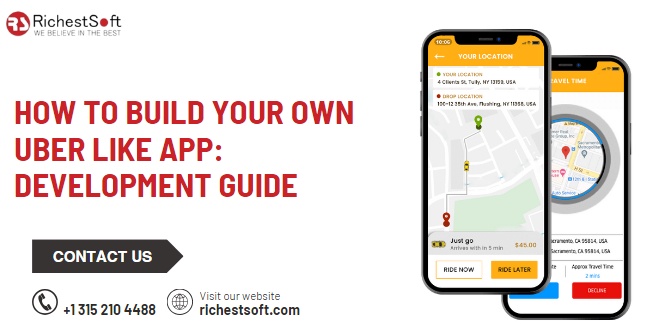 How to Build Your Own Uber Like App: Development Guide
