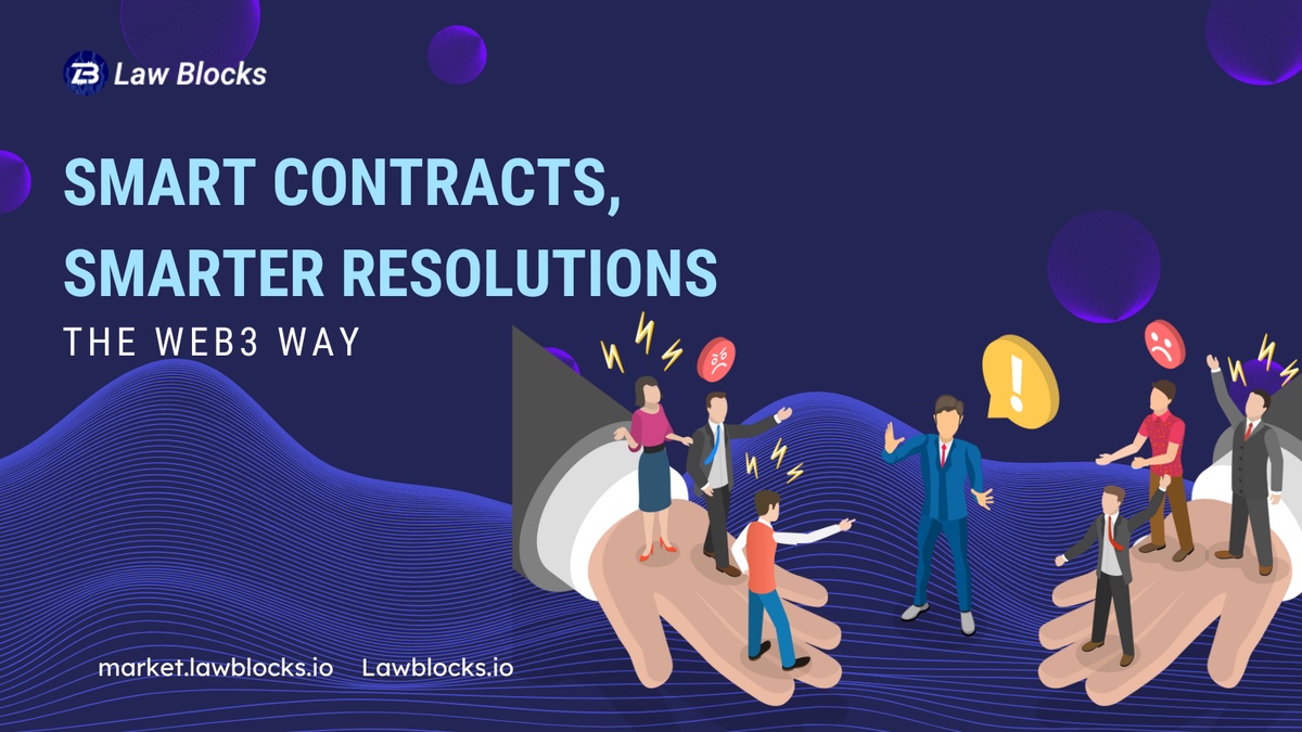 Smart Contracts, Smarter Resolutions: The Web3 Way