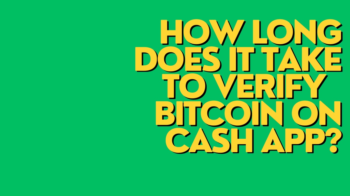 How do I verify Bitcoin on Cash App?