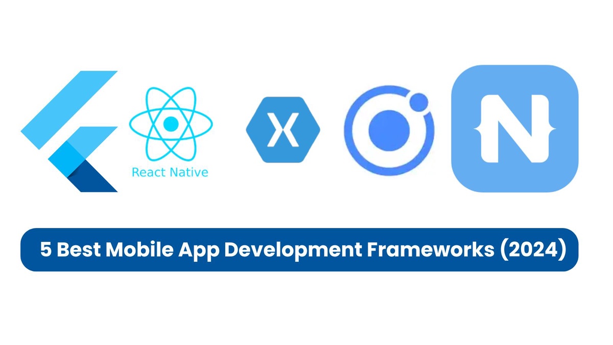 5 Best Mobile App Development Frameworks (2024)