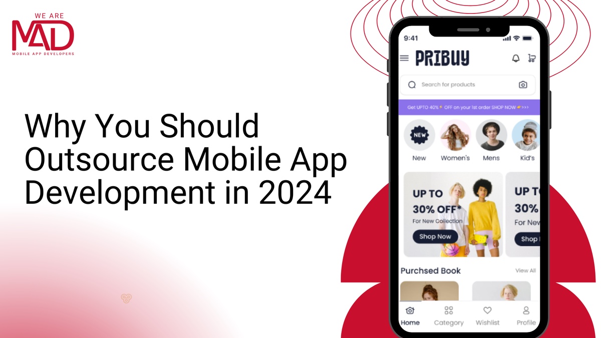 Why You Should Outsource Mobile App Development in 2024