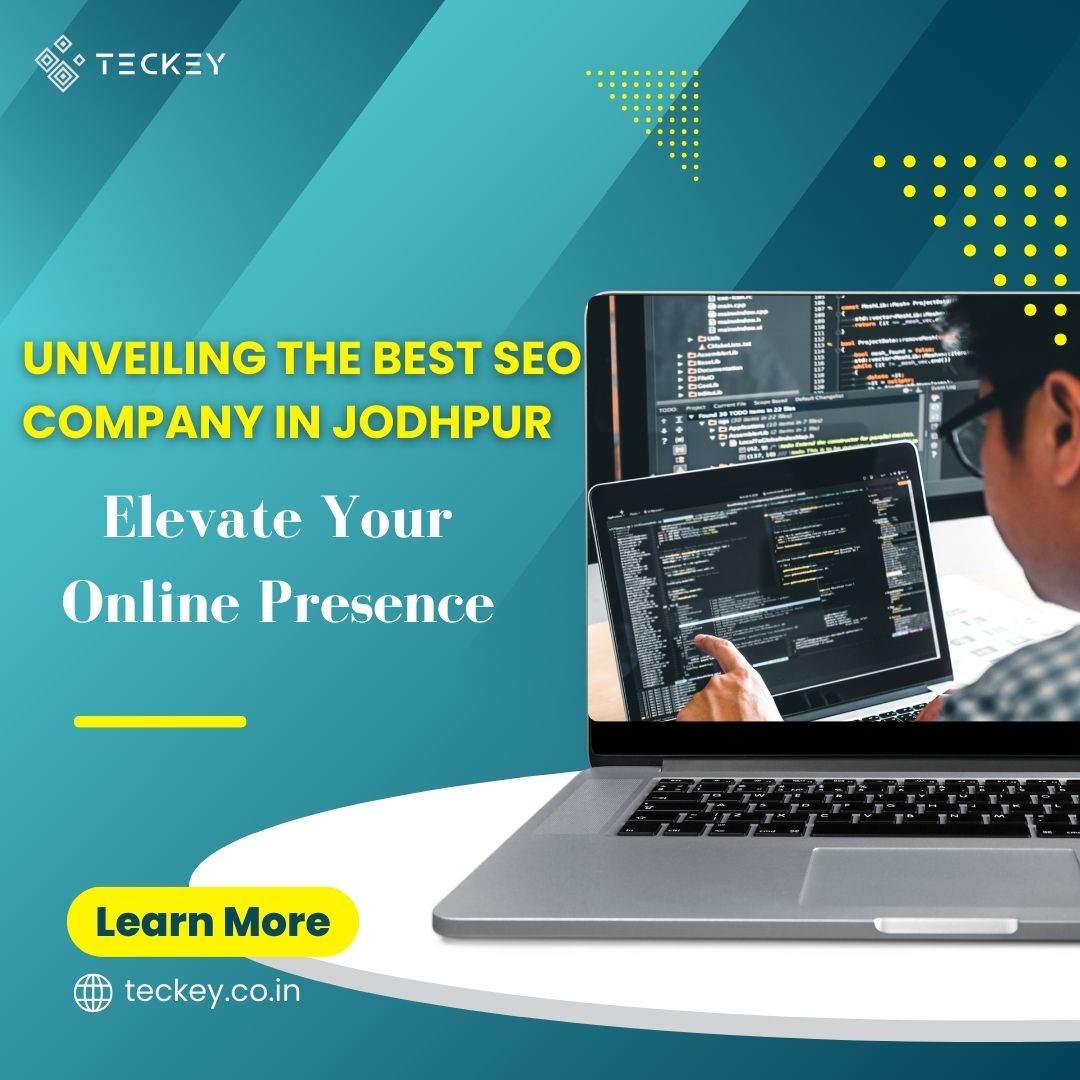 Unveiling the Best SEO Company in Jodhpur: Elevate Your Online Presence