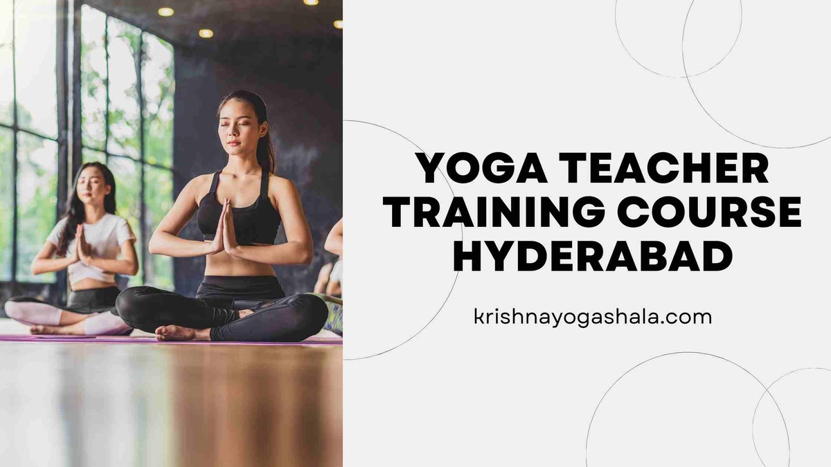 Elevate Your Practice with the Best Yoga Teacher Training Course Hyderabad
