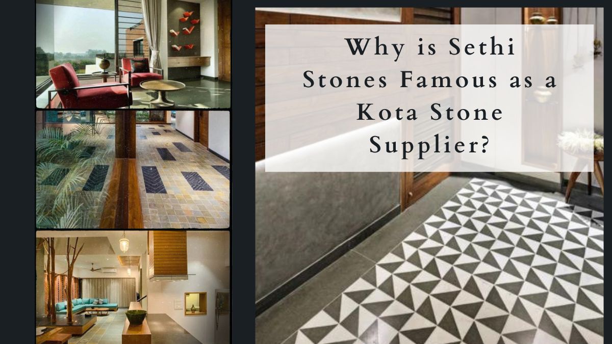 Why is Sethi Stones Famous as a Kota Stone Supplier?