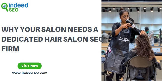 Why Your Salon Needs a Dedicated Hair Salon SEO Firm