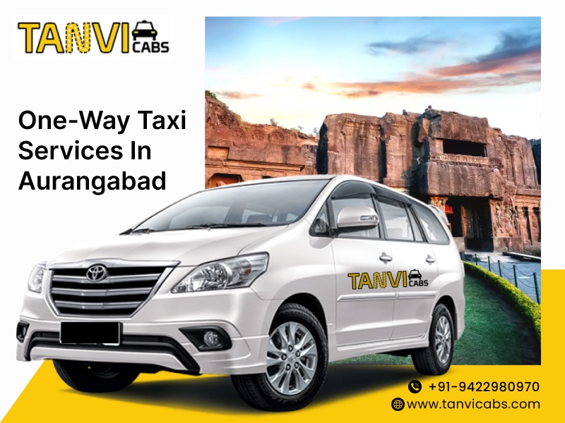 Effortless Journeys Await: Experience Seamless One-Way Taxi Services in Aurangabad with Tanvi Cabs