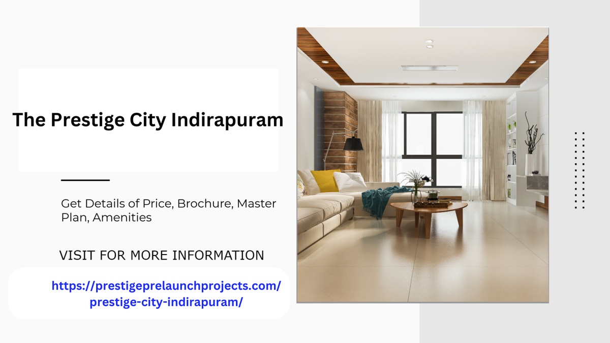Indulge in Luxury Living at Prestige City, Indirapuram
