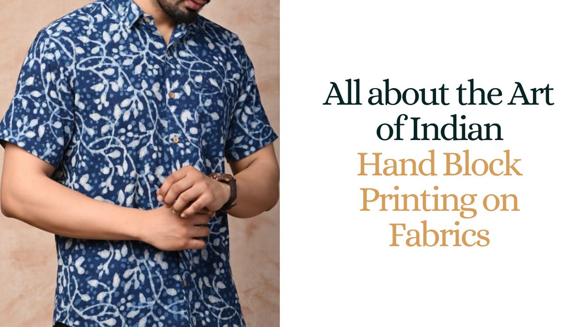 All about the Art of Indian Hand Block Printing on Fabrics