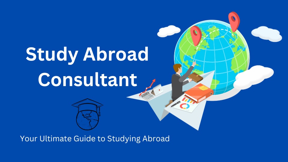 Mastering Your Study Abroad Journey with Expert Consultants