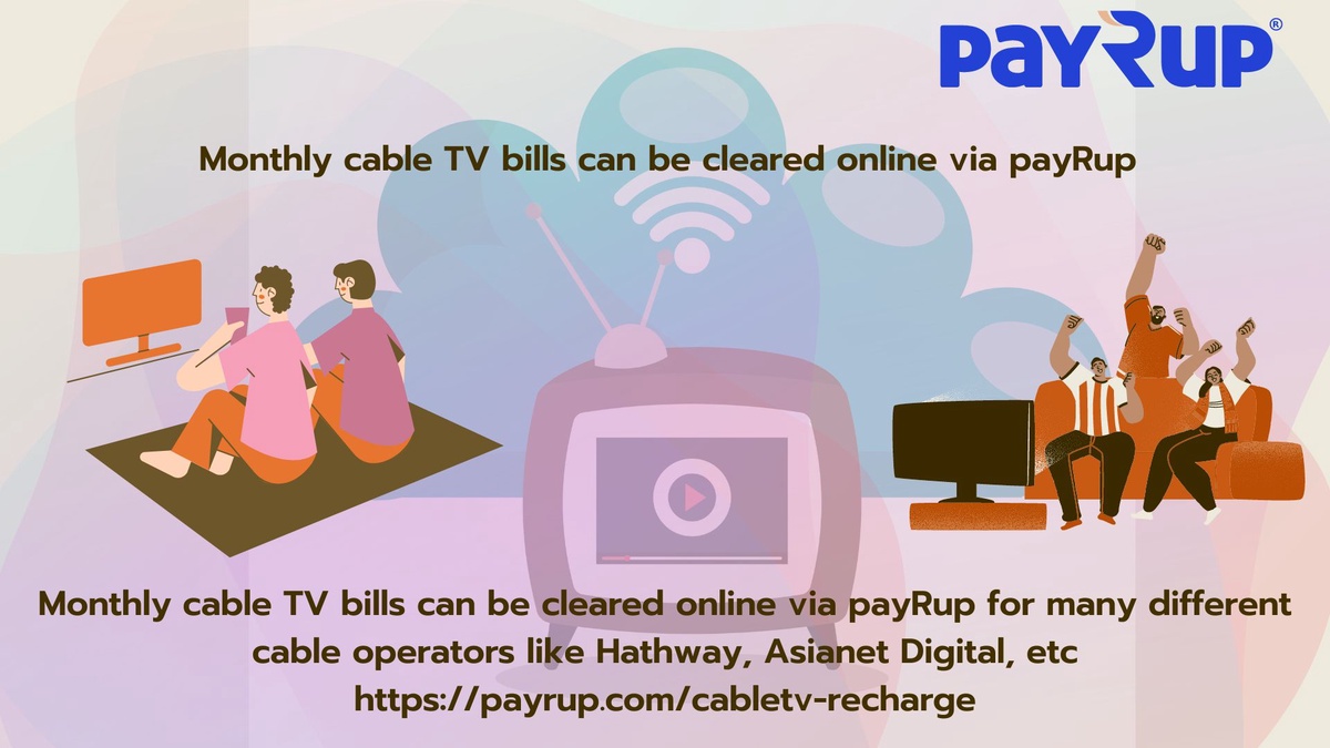 Convenient Connection: PayRup for Cable TV Recharge