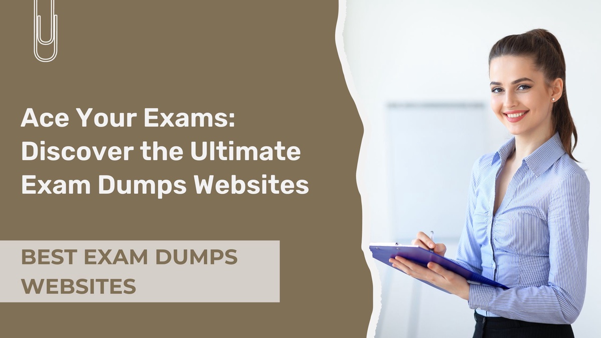 Excellence Unlocked: Best Exam Dumps Websites