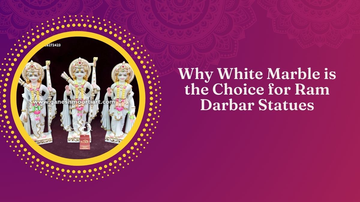 Why White Marble is the Choice for Ram Darbar Statues?