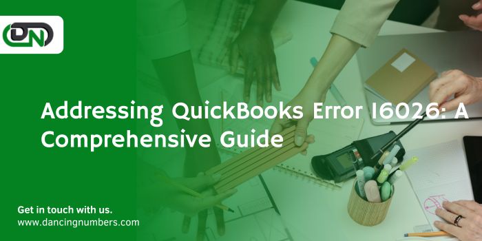 Addressing QuickBooks Error 16026: A Comprehensive Guide