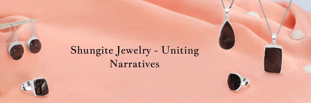 Harmony's Tapestry: Shungite Jewelry Weaving Stories of Unity