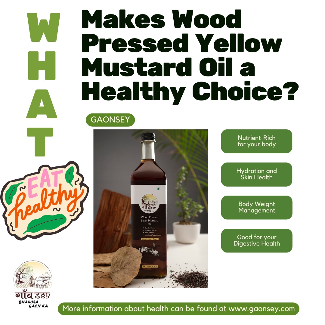 What Makes Wood Pressed Yellow Mustard Oil a Healthy Choice?