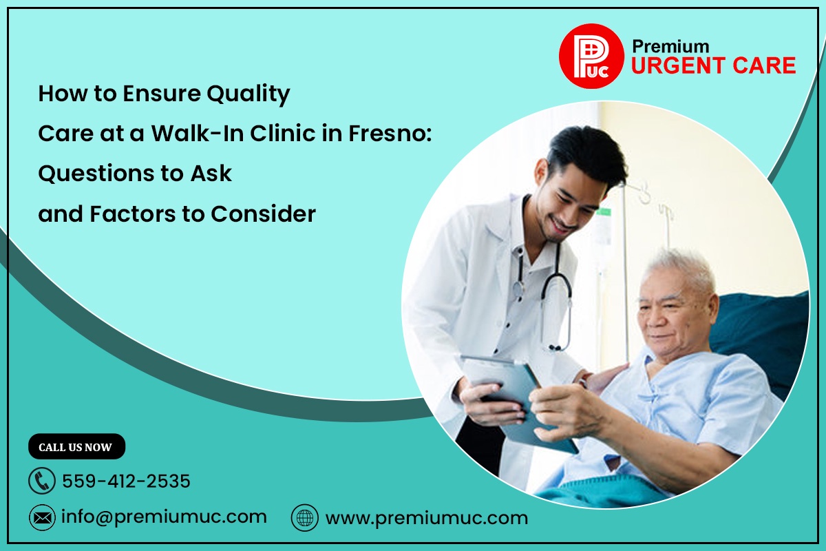 How to Ensure Quality Care at a Walk-In Clinic in Fresno